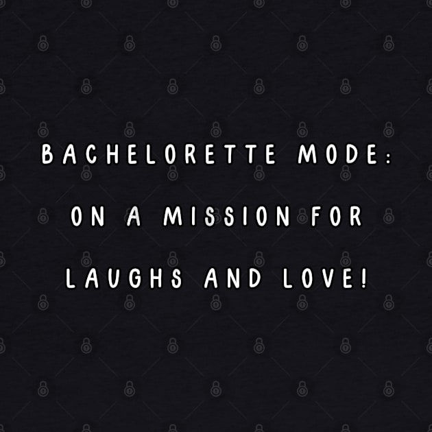 Bachelorette mode: on a mission for laughs and love! by Project Charlie